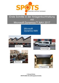 Microsoft Dynamics™ NAV2017 / Erste Schritte mit der Anlagenbuchhaltung inMicrosoft Dynamics™ NAV2017/Bd. 9 von Klimke,  Sonja