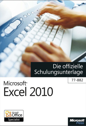 Microsoft Excel 2010 – Die offizielle Schulungsunterlage (77-882) von Kolberg,  Michael