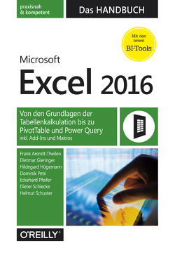 Microsoft Excel 2016 – Das Handbuch von Arendt-Theilen,  Frank, Gieringer,  Dietmar, Hügemann,  Hildegard, Petri,  Dominik, Pfeifer,  Eckehard