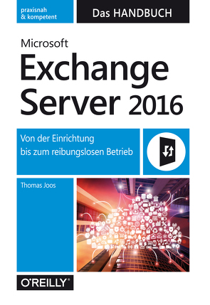 Microsoft Exchange Server 2016 – Das Handbuch von Joos,  Thomas