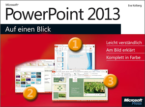 Microsoft PowerPoint 2013 auf einen Blick von Kolberg,  Eva