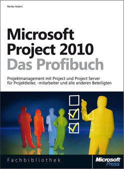 Microsoft Project 2010 – Das Profibuch von Holert,  Renke