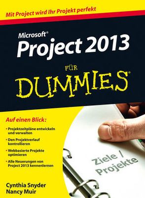 Microsoft Project 2013 für Dummies von Engel,  Reinhard, Muir,  Nancy C., Snyder,  Cynthia