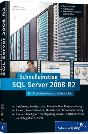 Microsoft SQL Server 2008 R2 von Caesar,  Daniel, Friebel,  Michael R.