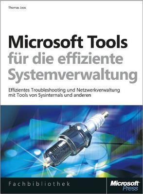 Microsoft-Tools für die effiziente Systemverwaltung von Joos,  Thomas