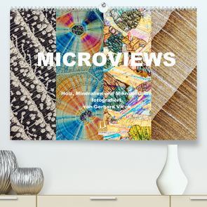 Microviews – Holz, Mineralien und Mikrokristalle (Premium, hochwertiger DIN A2 Wandkalender 2022, Kunstdruck in Hochglanz) von Vlcek,  Gerhard