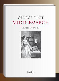 Middlemarch von Dielman,  Frederick, Eliot,  George, Lehmann,  Emil, Taylor,  William Ladd