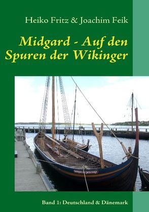 Midgard – Auf den Spuren der Wikinger von Feik,  Joachim, Fritz,  Heiko