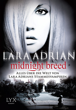 Midnight Breed – Alles über die Welt von Lara Adrians Stammesvampiren von Adrian,  Lara