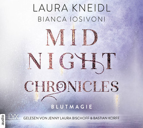 Midnight Chronicles – Blutmagie von Bischoff,  Jenny Laura, Iosivoni,  Bianca, Kneidl,  Laura, Korff,  Bastian