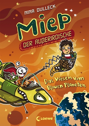 Miep, der Außerirdische (Band 3) – Das Wesen vom Blauen Planeten von Dulleck,  Nina