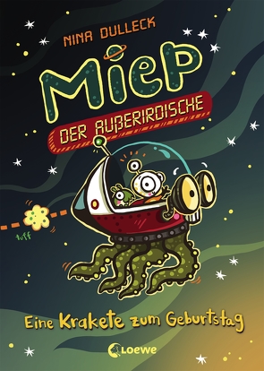 Miep, der Außerirdische (Band 2) – Eine Krakete zum Geburtstag von Dulleck,  Nina