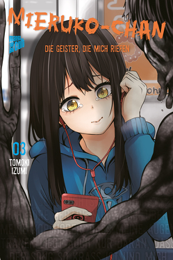 Mieruko-chan – Die Geister die mich riefen 3 von Izumi,  Tomoki, Zwetkow,  Doreaux