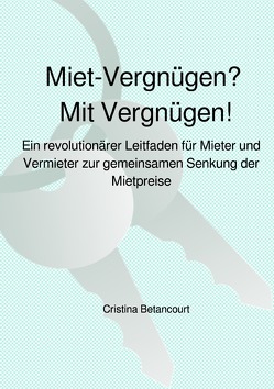 Miet-Vergnügen? Mit Vergnügen! von Betancourt,  Cristina