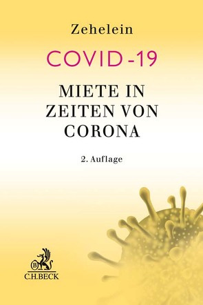 Miete in Zeiten von Corona von Beckmann,  Heiner, Both,  Dirk, Breiholdt,  Ruth, Elzer,  Oliver, Gayger,  Michael, Giesberts,  Ludger, Günther,  Tim, Leo,  Ulrich, Ludley,  Carsten, Praß,  Jan-Philipp, Römermann,  Volker, Schneider,  Christian, Sittner,  Silvio, Streyl,  Elmar, Vuia,  Mihai, Weyand,  Philip, Zehelein,  Kai