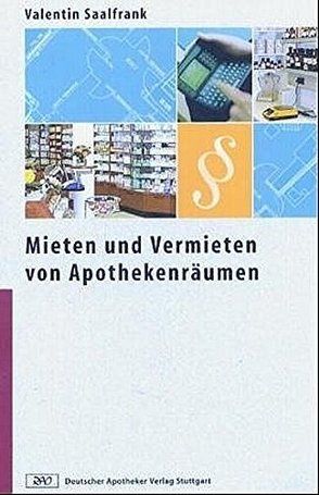 Mieten und Vermieten von Apothekenräumen von Saalfrank,  Valentin