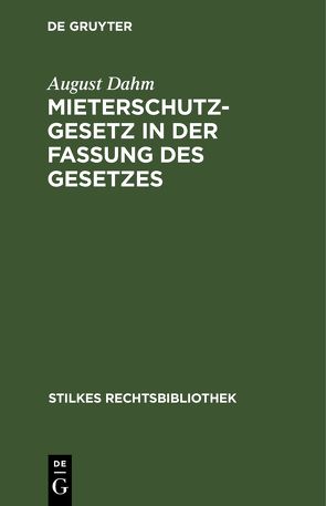 Mieterschutzgesetz in der Fassung des Gesetzes von Dahm,  August
