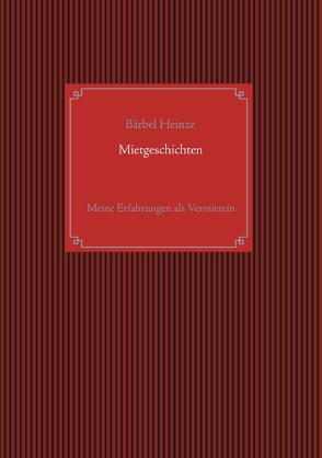 Mietgeschichten von Heinze,  Bärbel