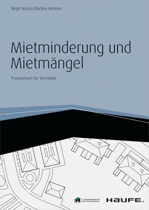 Mietminderung und Mietmängel – inkl. Arbeitshilfen online von Noack,  Birgit, Westner,  Martina