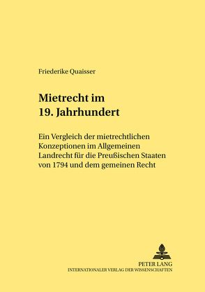 Mietrecht im 19. Jahrhundert von Quaisser,  Friederike