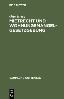 Mietrecht und Wohnungsmangelgesetzgebung von Krieg,  Otto