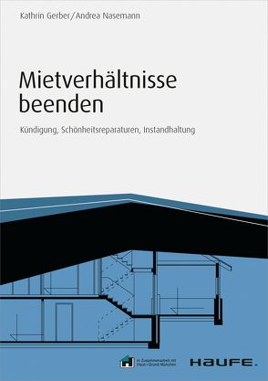 Mietverhältnisse beenden – inkl. Arbeitshilfen online von Gerber,  Kathrin, Nasemann,  Andrea