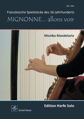 Mignonne… allons voir (Harfe Solo) von Mandelartz,  Monika