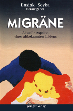 Migräne von Bautz,  M.T., Diener,  H.-C., Ensink,  Franz B.M., Ferrari,  M.D., Gerber,  W.-D., Göbel,  H., Göthert,  M., Grotemeyer,  K.-H., Haag,  G., Hagner,  M., Hanekop,  G.-G., Limmroth,  V., Lohse,  M.J., Mylecharane,  E.J., Pothmann,  R., Riemasch-Becker,  C., Schwibbe,  G., Soyka,  Dieter, Trettin,  H., Zimmermann,  M.