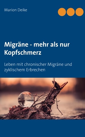 Migräne – mehr als nur Kopfschmerz von Deike,  Marion