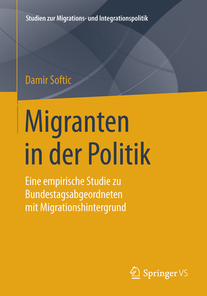 Migranten in der Politik von Softic,  Damir