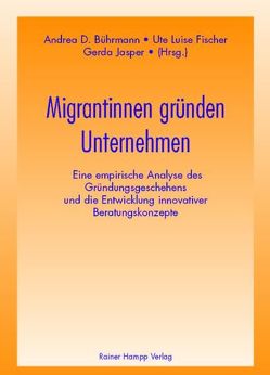 Migrantinnen gründen Unternehmen von Bührmann,  Andrea D, Fischer,  Ute Luise, Jasper,  Gerda