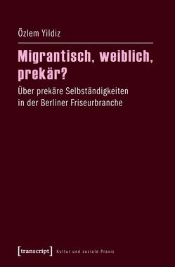 Migrantisch, weiblich, prekär? von Yildiz,  Özlem