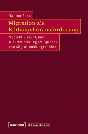 Migration als Bildungsherausforderung von Rose,  Nadine