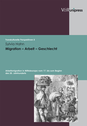 Migration – Arbeit – Geschlecht von Hahn,  Sylvia, Hoerder,  Dirk