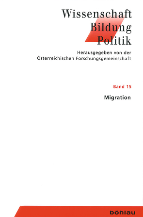 Migration von Bauböck,  Rainer, Fassmann,  Heinz, Hoerder,  Dirk, Krause,  Johannes, Lutz,  Wolfgang, Neck,  Reinhard, Phinney,  Jean S., Pohl,  Walter, Schmidinger,  Heinrich, Sedmak,  Clemens, Zimmermann,  Klaus E.