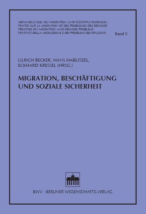 Migration, Beschäftigung und soziale Sicherheit von Becker,  Ulrich, Hablitzel,  Hans, Kreßel,  Eckhard