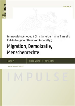 Migration, Demokratie, Menschenrechte von Amodeo,  Immacolata, Liermann,  Christiane, Longato,  Fulvio, Vorländer,  Hans