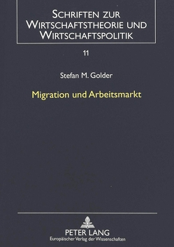 Migration und Arbeitsmarkt von Golder,  Stefan