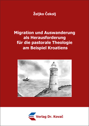 Migration und Auswanderung als Herausforderung für die pastorale Theologie am Beispiel Kroatiens von Čekolj,  Željko