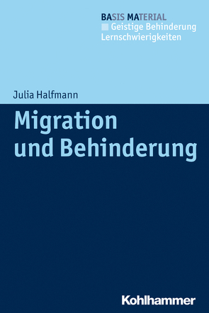 Migration und Behinderung von Halfmann,  Julia, Schlummer,  Werner, Terfloth,  Karin