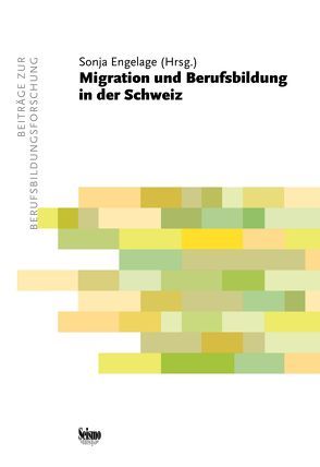 Migration und Berufsbildung in der Schweiz von Engelage,  Sonja