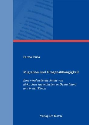 Migration und Drogenabhängigkeit von Parla,  Fatma