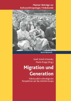 Migration und Generation von Bretschneider,  Uta, Flack,  Anna, Greiter,  Susanne, Kirndörfer,  Elisabeth, Kreisslová,  Sandra, Kropp,  Moritz, Nosková,  Jana, Peppler,  Lisa, Reinke-Borsdorf,  Svenja, Schmidt,  Judith, Scholl-Schneider,  Sarah, Sommer,  Stephanie, Wehr,  Laura, Zinn-Thomas,  Sabine