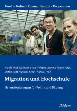 Migration und Hochschule von Begona Prieto Peral,  Maria, Dietrich von Loeffelholz,  Hans, Düll,  Nicola, Fraunhofer,  Andreas, Heese,  Renate, Helmolt,  Katharina V, Hermann,  Julia, Katharina Jacob,  Anna, Lewin,  Dirk, Münch,  Ursula, Neger,  Andre, Rappenglück,  Stefan, Schmidt,  Eva, Sophia Thurau,  Lena, Süßmuth,  Rita, V Helmolt,  Katharina