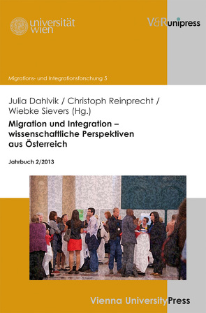 Migration und Integration – wissenschaftliche Perspektiven aus Österreich von Blokland,  Talja, Dahlvik,  Julia, Datler,  Wilfried, de Cillia,  Rudolf, Dorostkar,  Niku, Fassmann,  Heinz, Gatt,  Sabine, Kapuy,  Klaus, Kohlbacher,  Josef, Kukovetz,  Brigitte, Li,  Shiang-Yi, Nausner,  Michael, Pessl,  Katja, Polak,  Regina, Popper,  Vera, Potz,  Richard, Reeger,  Ursula, Reichel,  David, Reinprecht,  Christoph, Ripoll,  Ariadna, Sänger,  Patrick, Schnell,  Philipp, Schultes,  Marie-Therese, Sievers,  Wiebke, Strohmeier,  Dagmar, Studener-Kuras,  Regina, Trauner,  Florian, Weiss,  Hildegard