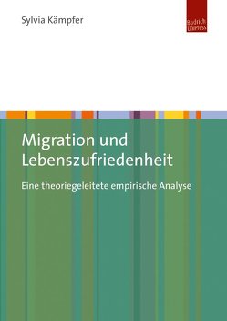 Migration und Lebenszufriedenheit von Kämpfer,  Sylvia