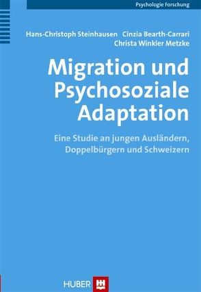 Migration und Psychosoziale Adaptation von Bearth-Carrari,  Cinzia, Steinhausen,  Hans Ch, Winkler-Metzke,  Christa