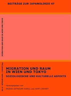 Migration und Raum in Wien und Tokyo von Getreuer-Kargl,  Ingrid, Linhart,  Sepp