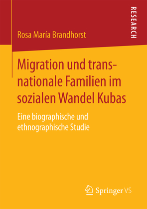 Migration und transnationale Familien im sozialen Wandel Kubas von Brandhorst,  Rosa María