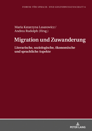 Migration und Zuwanderung von Lasatowicz,  Maria K., Rudolph,  Andrea